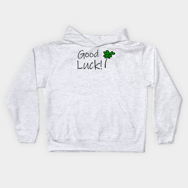 Good Luck Kids Hoodie by Simple D.